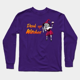 Drink Up Witches Halloween Wine Lover Long Sleeve T-Shirt